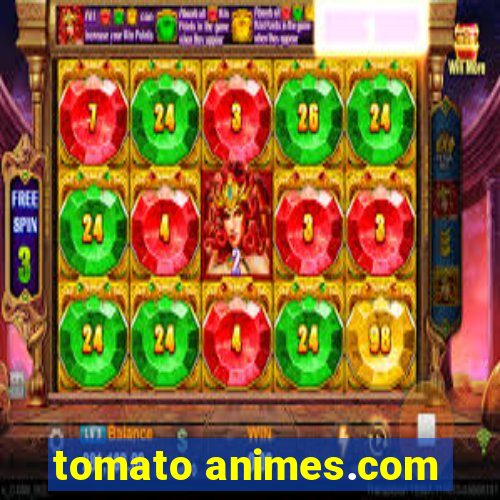 tomato animes.com